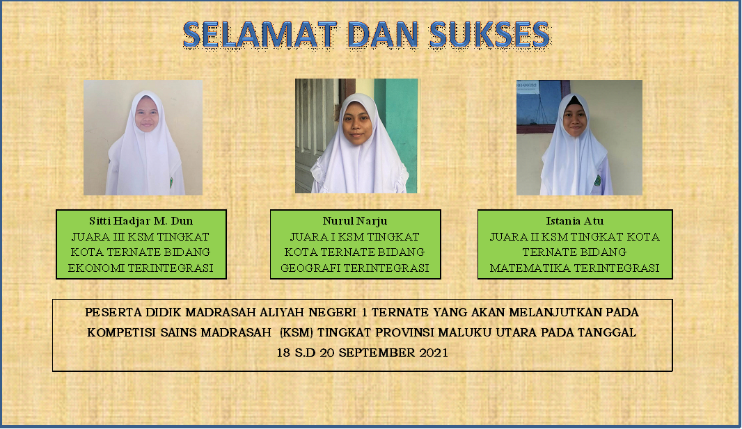 RAIH PRESTASI PADA KSM TINGKAT KOTA TERNATE, 3 SISWA MAN 1 TERNATE MENUJU KSM TINGKAT PROVINSI MALUKU UTARA